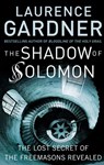 The Shadow of Solomon: The Lost Secret of the Freemasons Revealed - Laurence Gardner - 9780007343560