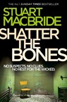 Shatter the Bones - Stuart MacBride - 9780007344246