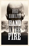 Hand in the Fire - Hugo Hamilton - 9780007351954