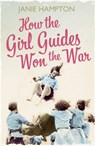How the Girl Guides Won the War - Janie Hampton - 9780007356324