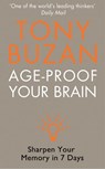 Age-Proof Your Brain: Sharpen Your Memory in 7 Days - Tony Buzan - 9780007370801