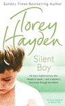 Silent Boy: He was a frightened boy who refused to speak – until a teacher's love broke through the silence - Torey Hayden - 9780007370849