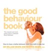 The Good Behaviour Book - William Sears ; Martha Sears - 9780007374304
