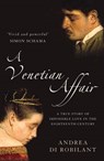 A Venetian Affair: A true story of impossible love in the eighteenth century (Text Only) - Andrea di Robilant - 9780007387557