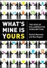 What’s Mine Is Yours - Rachel Botsman ; Roo Rogers - 9780007395910