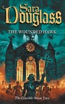 The Wounded Hawk - Sara Douglass - 9780007396733