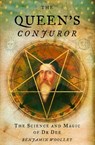 The Queen’s Conjuror: The Life and Magic of Dr. Dee - Benjamin Woolley - 9780007401062