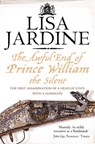 The Awful End of Prince William the Silent - Lisa Jardine - 9780007402779