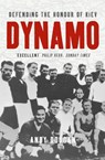 Dynamo: Defending the Honour of Kiev (Text Only) - Andy Dougan - 9780007404780