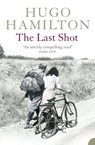 The Last Shot - Hugo Hamilton - 9780007406937