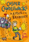 Casper Candlewacks in Attack of the Brainiacs! (Casper Candlewacks, Book 3) - Ivan Brett - 9780007411603