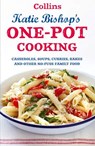 One-Pot Cooking: Casseroles, curries, soups and bakes and other no-fuss family food - Katie Bishop - 9780007412273