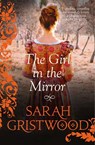 The Girl in the Mirror - Sarah Gristwood - 9780007412464