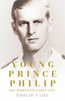 Young Prince Philip - Philip Eade - 9780007435920