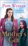 A Mother’s Gift - Pam Weaver - 9780007443284