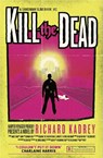 Kill the Dead - Richard Kadrey - 9780007446001