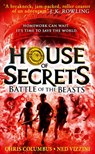 Battle of the Beasts (House of Secrets, Book 2) - Chris Columbus ; Ned Vizzini - 9780007465873