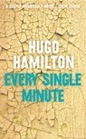 Every Single Minute - Hugo Hamilton - 9780007468867