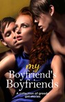 My Boyfriend’s Boyfriends - Primula Bond ; Janine Ashbless ; Heather Towne ; Penny Birch ; Lisette Ashton ; Kathleen Tudor ; Elizabeth Coldwell ; Giselle Renarde ; Dominic Santi ; Chrissie Bentley - 9780007479290