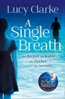 A Single Breath - Lucy Clarke - 9780007481361