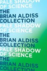 Pale Shadow of Science - Brian Aldiss - 9780007482337