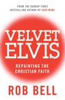 Velvet Elvis - Rob Bell - 9780007487837