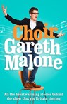 Choir: Gareth Malone - Gareth Malone - 9780007488025