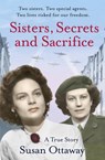 Sisters, Secrets and Sacrifice: The True Story of WWII Special Agents Eileen and Jacqueline Nearne - Susan Ottaway - 9780007493067