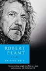 Robert Plant: A Life - Paul Rees - 9780007514908
