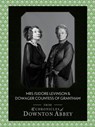 Dowager Countess of Grantham and Mrs Isidore Levinson - Jessica Fellowes ; Matthew Sturgis - 9780007517206