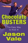 Chocolate Busters: The Easy Way to Kick It! - Jason Vale - 9780007524457