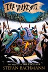 The Whatnot - Stefan Bachmann - 9780007530250