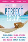 The Perfect Escape: Romantic short stories to relax with - Claudia Carroll ; Miranda Dickinson ; Julia Williams ; Stella Newman ; Sophie Hart ; Laura Ziepe ; Anna-Lou Weatherley - 9780007530878