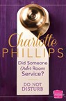 Did Someone Order Room Service?: (A Novella) (Do Not Disturb, Book 2) - Charlotte Phillips - 9780007532049