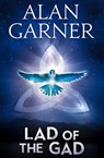The Lad Of The Gad - Alan Garner - 9780007539109