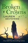 Broken Crowns (Internment Chronicles, Book 3) - Lauren DeStefano - 9780007541270
