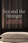 Sex and the Stranger - Justine Elyot ; Kat Black ; Charlotte Stein ; Chrissie Bentley - 9780007553105