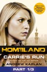 Homeland: Carrie’s Run [Prequel Book] Part 1 of 3 - Andrew Kaplan - 9780007557578