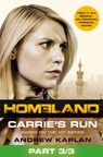 Homeland: Carrie’s Run [Prequel Book] Part 3 of 3 - Andrew Kaplan - 9780007557592