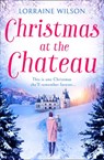 Christmas at the Chateau: (A Novella) (A French Escape, Book 2) - Lorraine Wilson - 9780007558360