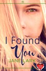I Found You - Jane Lark - 9780007577767