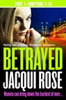 Betrayed (Part One: Chapters 1-13) - Jacqui Rose - 9780007579853