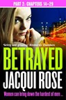 Betrayed (Part Two: Chapters 14-29) - Jacqui Rose - 9780007579860