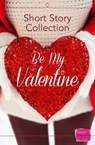 Be My Valentine: Short Story Collection - Teresa F. Morgan ; Nikki Moore ; Brigid Coady - 9780007582204