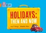 Holidays: Then and Now - Lucy. M George - 9780007591084