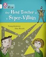 Our Head Teacher is a Super-Villain - Tommy Donbavand - 9780007591220