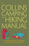 Collins Complete Hiking and Camping Manual: The essential guide to comfortable walking, cooking and sleeping - Rick Curtis - 9780007598113