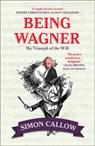 Being Wagner - Simon Callow - 9780008105709