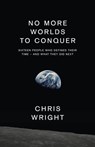 No More Worlds to Conquer - Chris Wright - 9780008112899