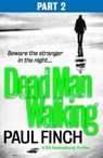 Dead Man Walking (Part 2 of 3) (Detective Mark Heckenburg, Book 4) - Paul Finch - 9780008116873